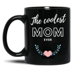 The Coolest Mom Ever In Black Black Gift Coffee Mug