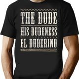 The Dude His Dudeness El Duderino. Lebowski Style T-Shirt for Men & Women, T-Shirts Graphic Tee - Black