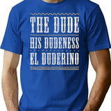 The Dude His Dudeness El Duderino. Lebowski Style T-Shirt for Men & Women, T-Shirts Graphic Tee - Blue