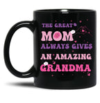 The Great Mom Always Gives An Amazin Grandma Black Gift Coffee Mug