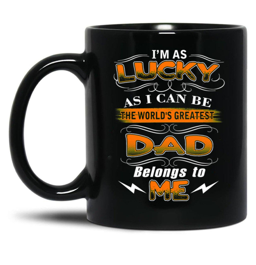 The Greatest Dad Belongs To Me Black Gift Coffee Mug