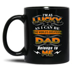 The Greatest Dad Belongs To Me Black Gift Coffee Mug