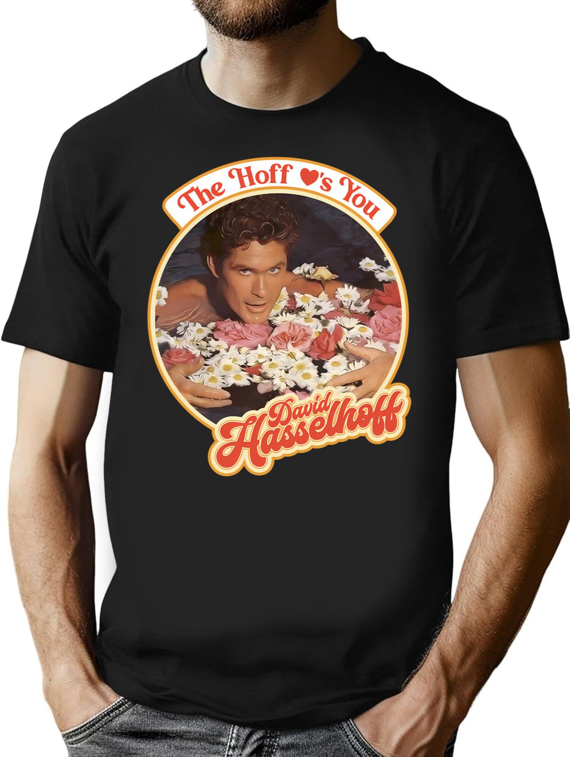 The Hoff Loves You T-Shirt for Men & Women, T-Shirts Graphic Tee - Black