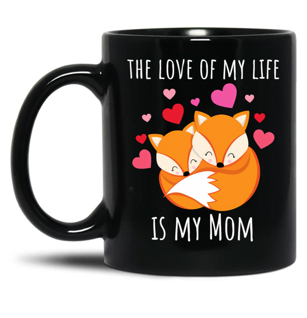 The Love Of My Life Is My Mom Black Gift Coffee Mug