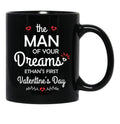 The Man Of Your Dreams Ethan'S First Valentine'S Day Black Gift Coffee Mug - Black
