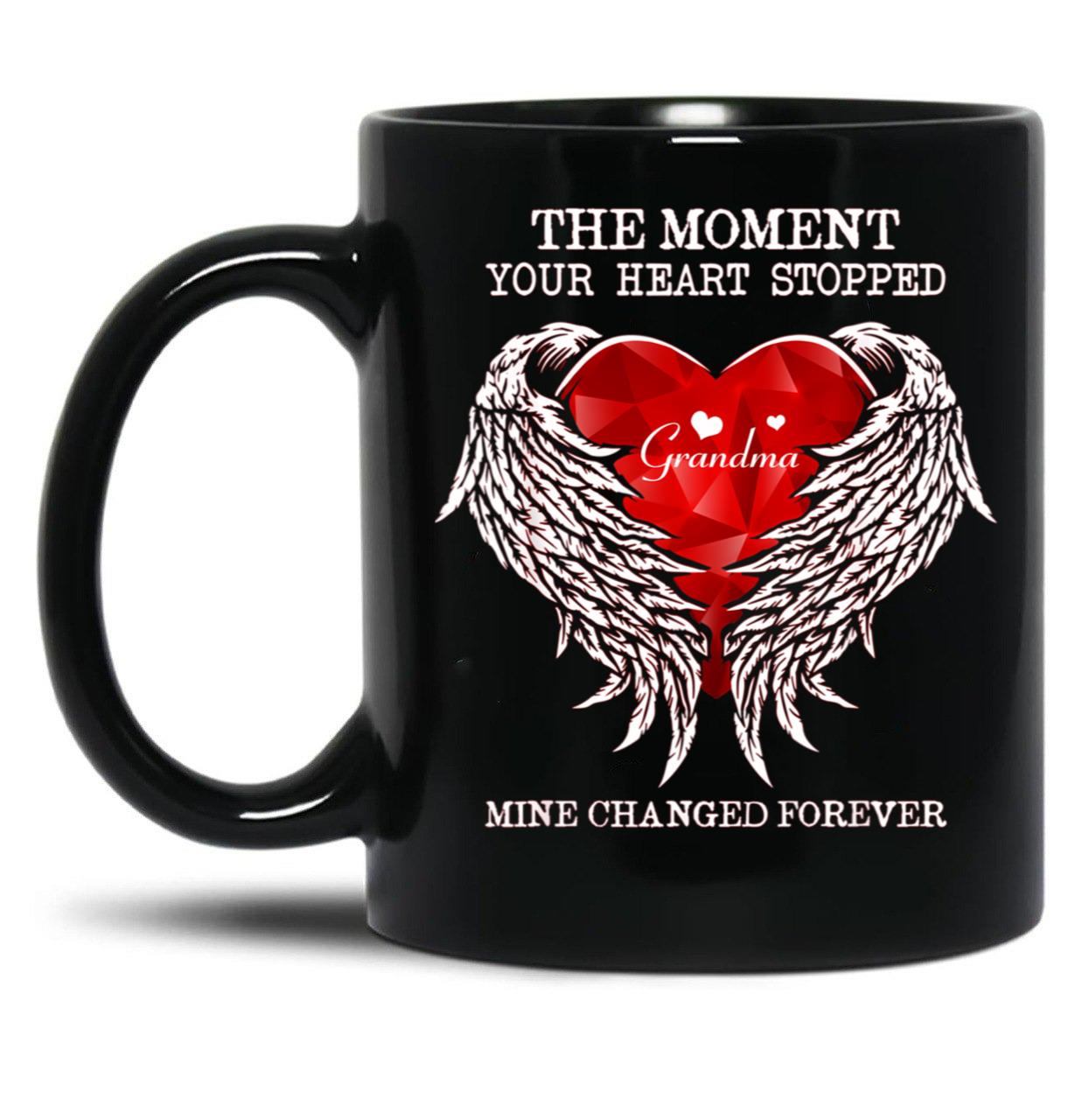 The Moment Your Heart Stopped Mine Changed Forever Grandma Black Gift Coffee Mug