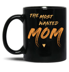 The Most Wanted Mom In Orange Unique Black Gift Coffee Mug