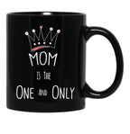 The One And Only Gift To Your Mom To Show Your Love Black Gift Coffee Mug - Black