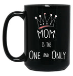 The One And Only Gift To Your Mom To Show Your Love Black Gift Coffee Mug