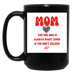 The One Who Is Always Right Black Gift Coffee Mug