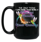 The Only Thing I Love More Than Being A Mom And Grandma Black Gift Coffee Mug