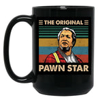 The Original Pawn Star Black Coffee Mug, Gift Coffee Mug