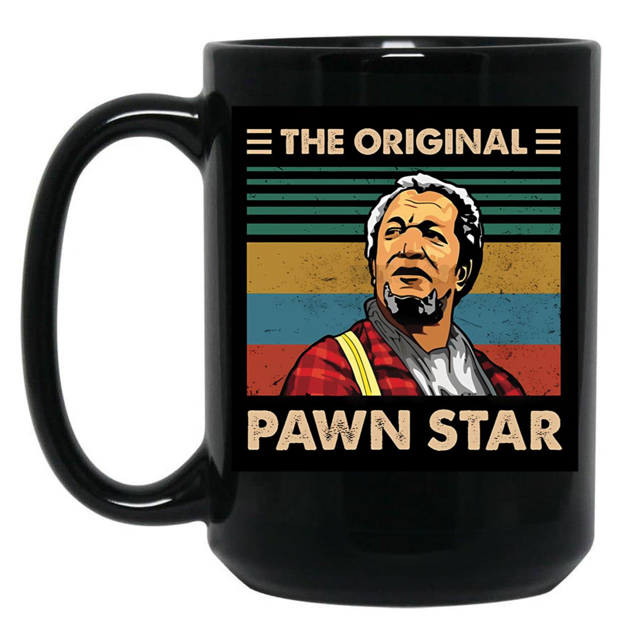 The Original Pawn Star Black Coffee Mug, Gift Coffee Mug