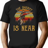 The Sheriff Is Near Vintage T-Shirt for Men & Women, T-Shirts Graphic Tee - Black