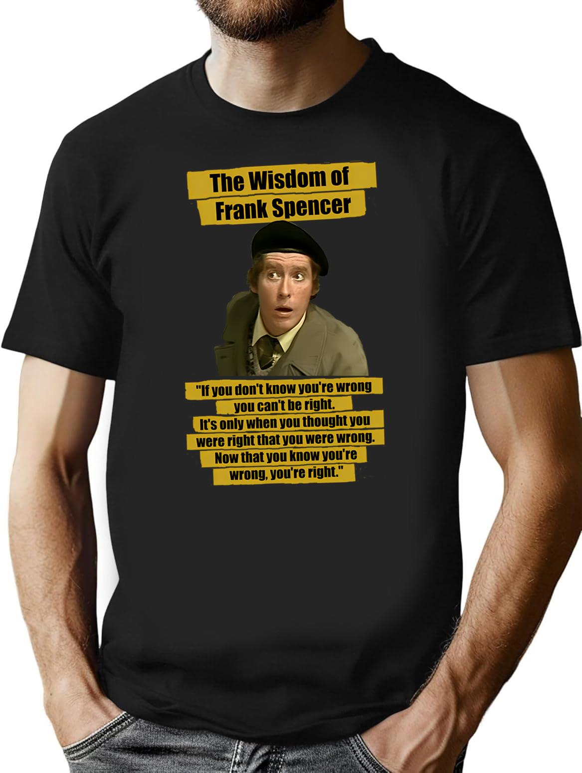 The Wisdom Of Frank Spencer - Some Mothers Do Ave Em Funny Quote T-Shirt for Men & Women, T-Shirts Graphic Tee - Black