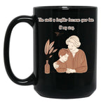 The World Is Brighter Because Your Love Lit My Way Black Gift Coffee Mug