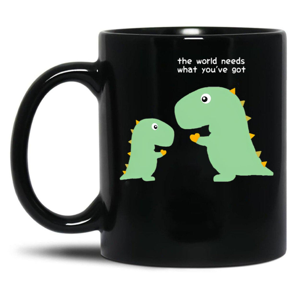 The World Needs What You'Ve Got Black Gift Coffee Mug