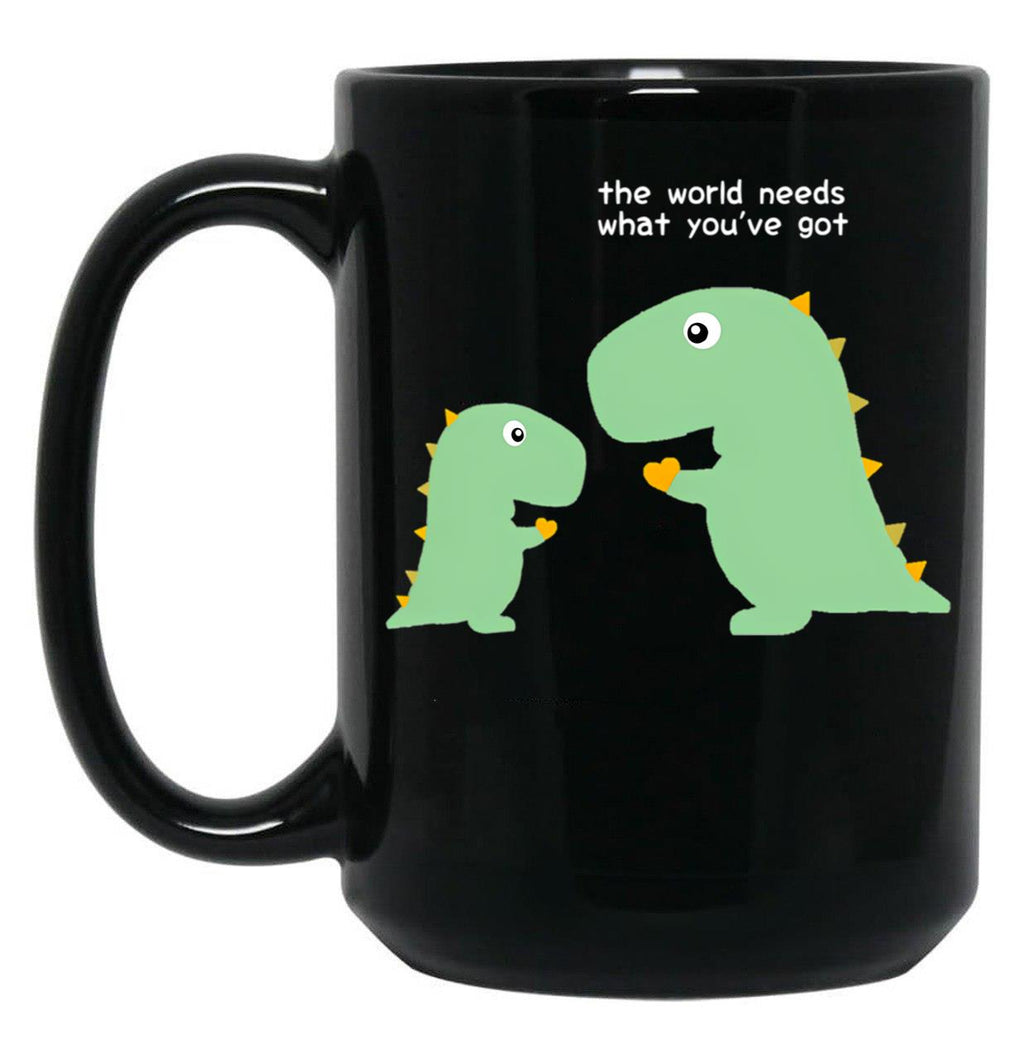 The World Needs What You'Ve Got Black Gift Coffee Mug