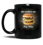 The World is My Big Mac Black Coffee Mug, Gift Coffee Mug