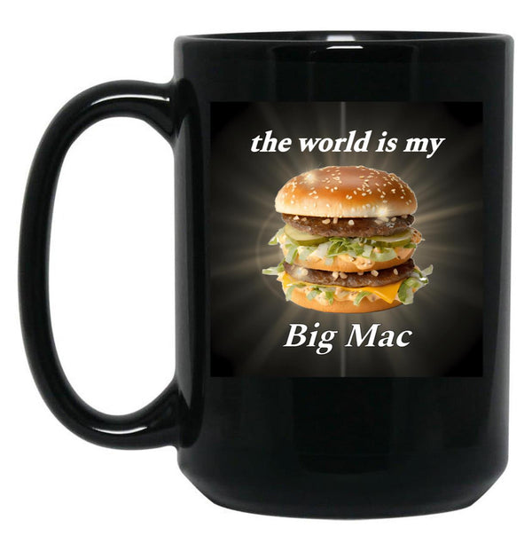 The World is My Big Mac Black Coffee Mug, Gift Coffee Mug - Black