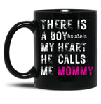 There Is A Boy He Stole My Heart He Calls Me Momfor Mothermommy Black Gift Coffee Mug