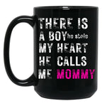 There Is A Boy He Stole My Heart He Calls Me Momfor Mothermommy Black Gift Coffee Mug