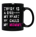 There Is A Girl He Stole My Heart He Calls Me Momfor Mothermommy Black Gift Coffee Mug - Black