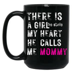 There Is A Girl He Stole My Heart He Calls Me Momfor Mothermommy Black Gift Coffee Mug