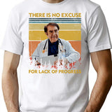 There Is No Excuse For Lack Of Progress Dr Now Dr Younan Nowzaradan T-Shirt for Men & Women, T-Shirts Graphic Tee - White
