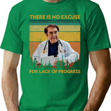 There Is No Excuse For Lack Of Progress Dr Now Dr Younan Nowzaradan T-Shirt for Men & Women, T-Shirts Graphic Tee - Green
