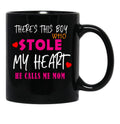 There Is This Boy Who Stole My Heart He Calls Me Mom Black Gift Coffee Mug - Black