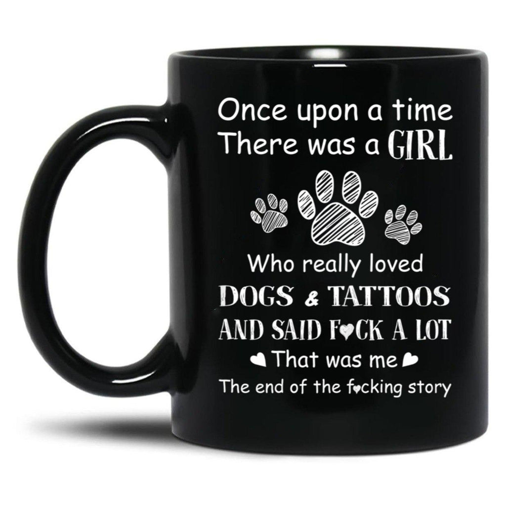 There Was A Girl Who Really Loved Dogs Tattoos That Was Me Black Gift Coffee Mug
