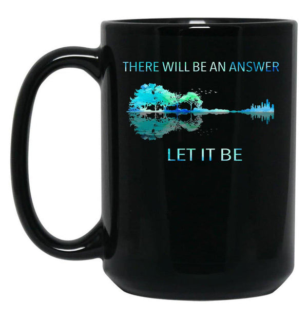 There Will Be an Answer Let It Be Essential 23 Black Coffee Mug, Gift Coffee Mug - Black