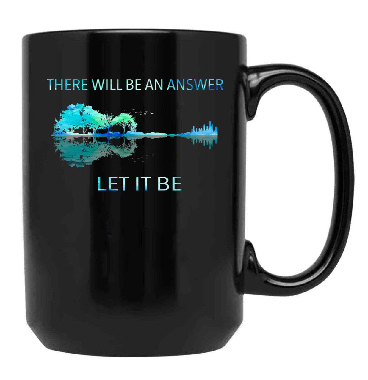 There Will Be an Answer Let It Be Essential 23 Black Coffee Mug, Gift Coffee Mug