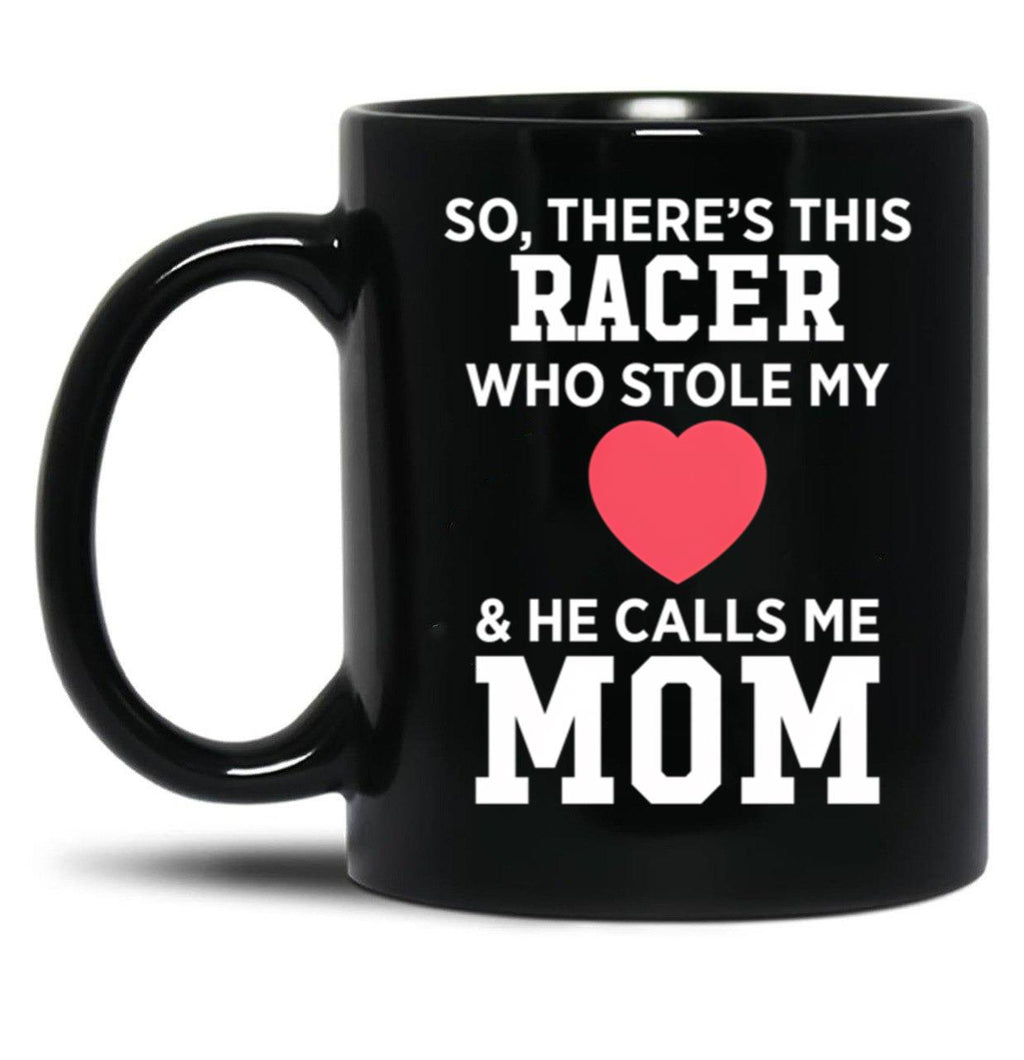 There'S A Racer Who Stole My Heart He Calls Me Mom Mother'S Day Black Gift Coffee Mug