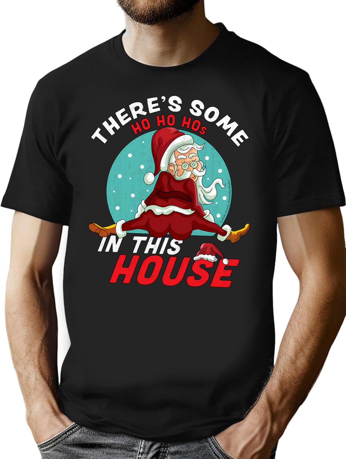 There'S Some Ho Ho Hos In This House Christmas Santa Claus T-Shirt for Men & Women, T-Shirts Graphic Tee - Black