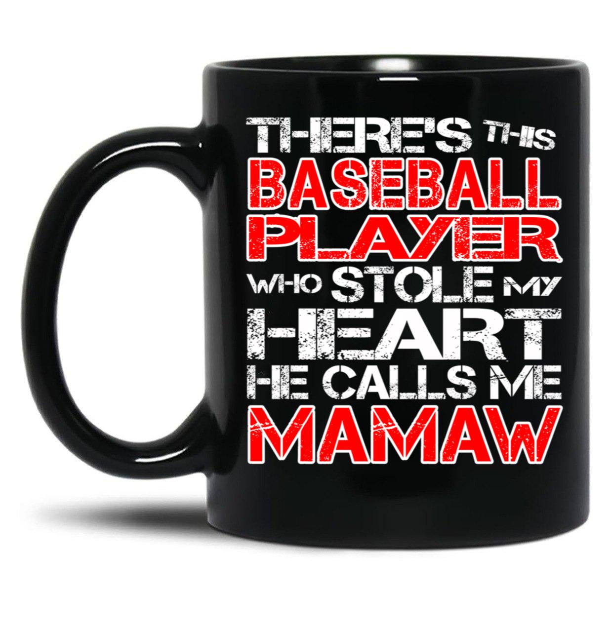 There'S This Baseball Player Who Stole My Heart He Calls Me Mamaw Black Gift Coffee Mug
