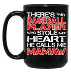 There'S This Baseball Player Who Stole My Heart He Calls Me Mamaw Black Gift Coffee Mug
