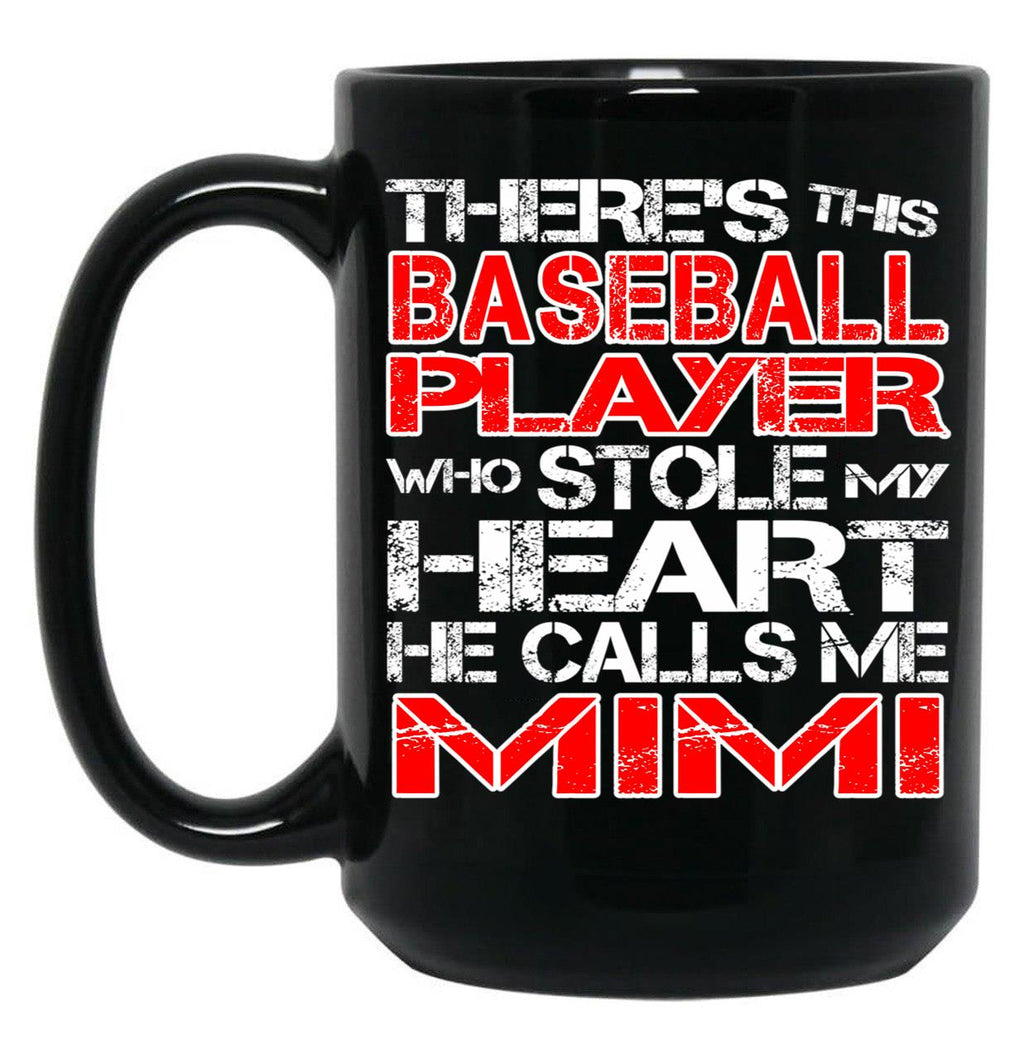 There'S This Baseball Player Who Stole My Heart He Calls Me Mimi Graphic Black Gift Coffee Mug