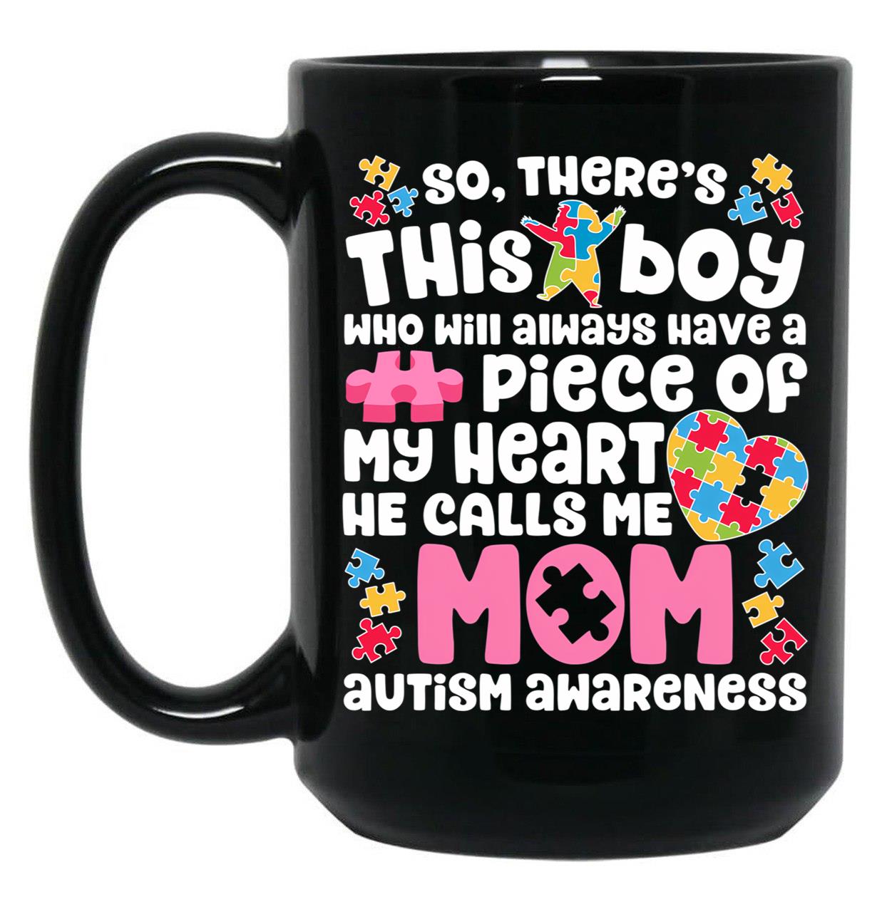 There'S This Boy He Calls Me Mom T Mug Autism Awareness Black Gift Coffee Mug
