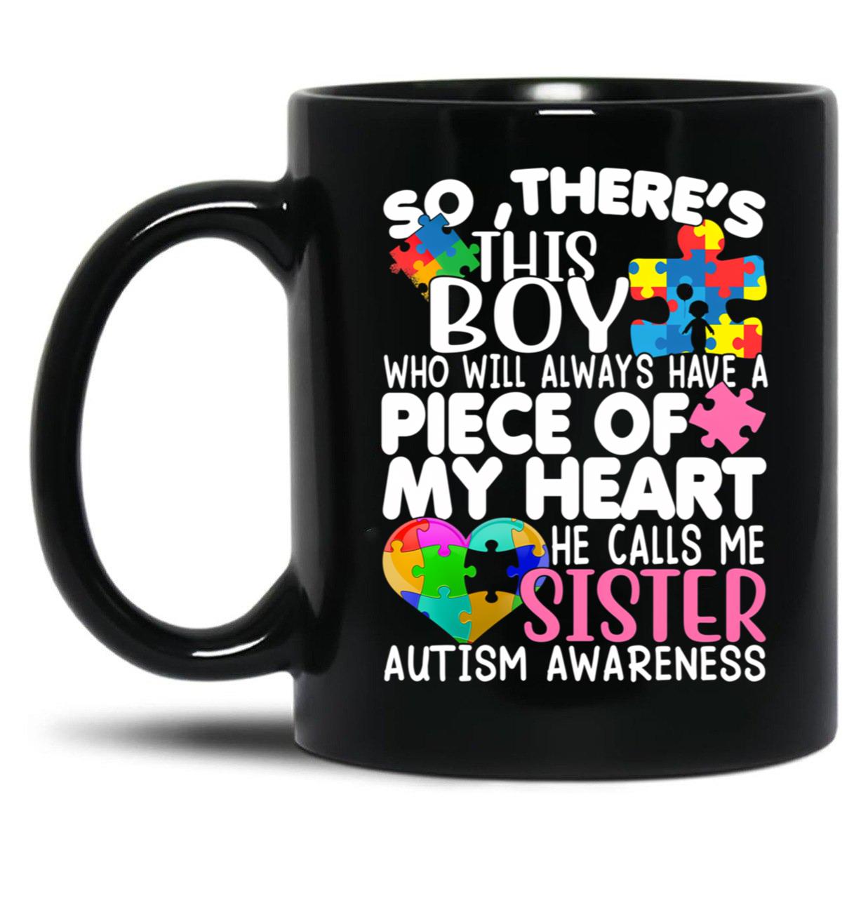 There'S This Boy He Calls Me Sister Mug Autism Awareness Mug Black Gift Coffee Mug