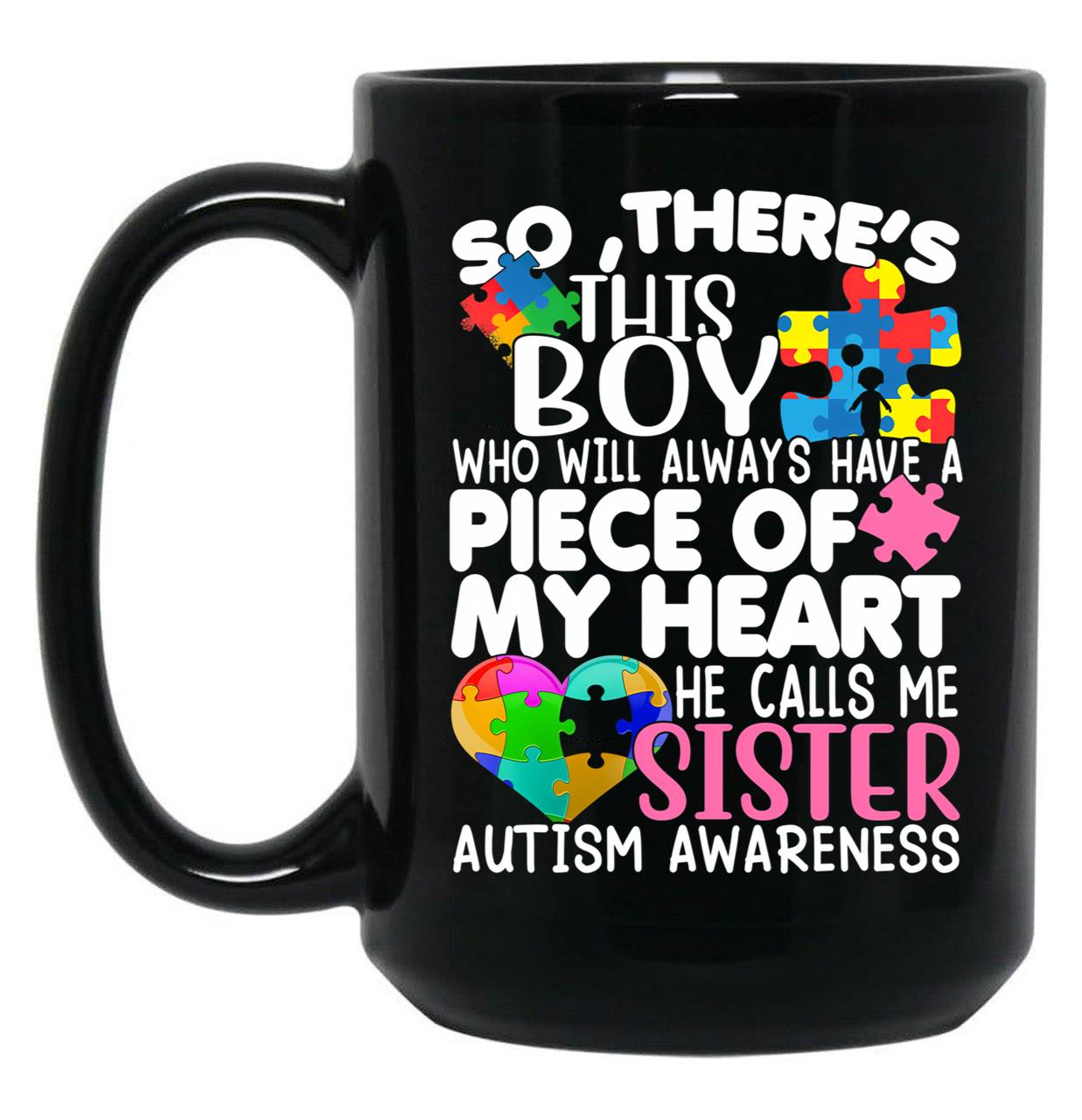 There'S This Boy He Calls Me Sister Mug Autism Awareness Mug Black Gift Coffee Mug