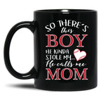There'S This Boy Who Stole My Heart He Calls Me Mom - Mug Black Gift Coffee Mug