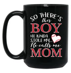 There'S This Boy Who Stole My Heart He Calls Me Mom - Mug Black Gift Coffee Mug