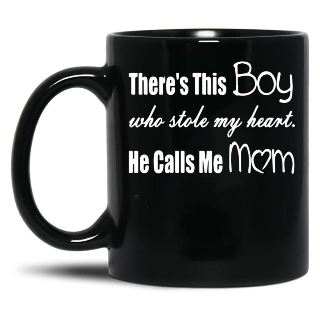 There'S This Boy Who Stole My Heart He Calls Me Mom Black Gift Coffee Mug