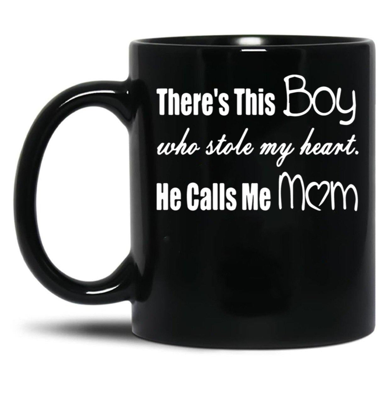 There'S This Boy Who Stole My Heart He Calls Me Mom Black Gift Coffee Mug
