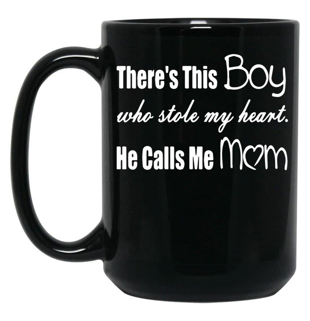 There'S This Boy Who Stole My Heart He Calls Me Mom Black Gift Coffee Mug