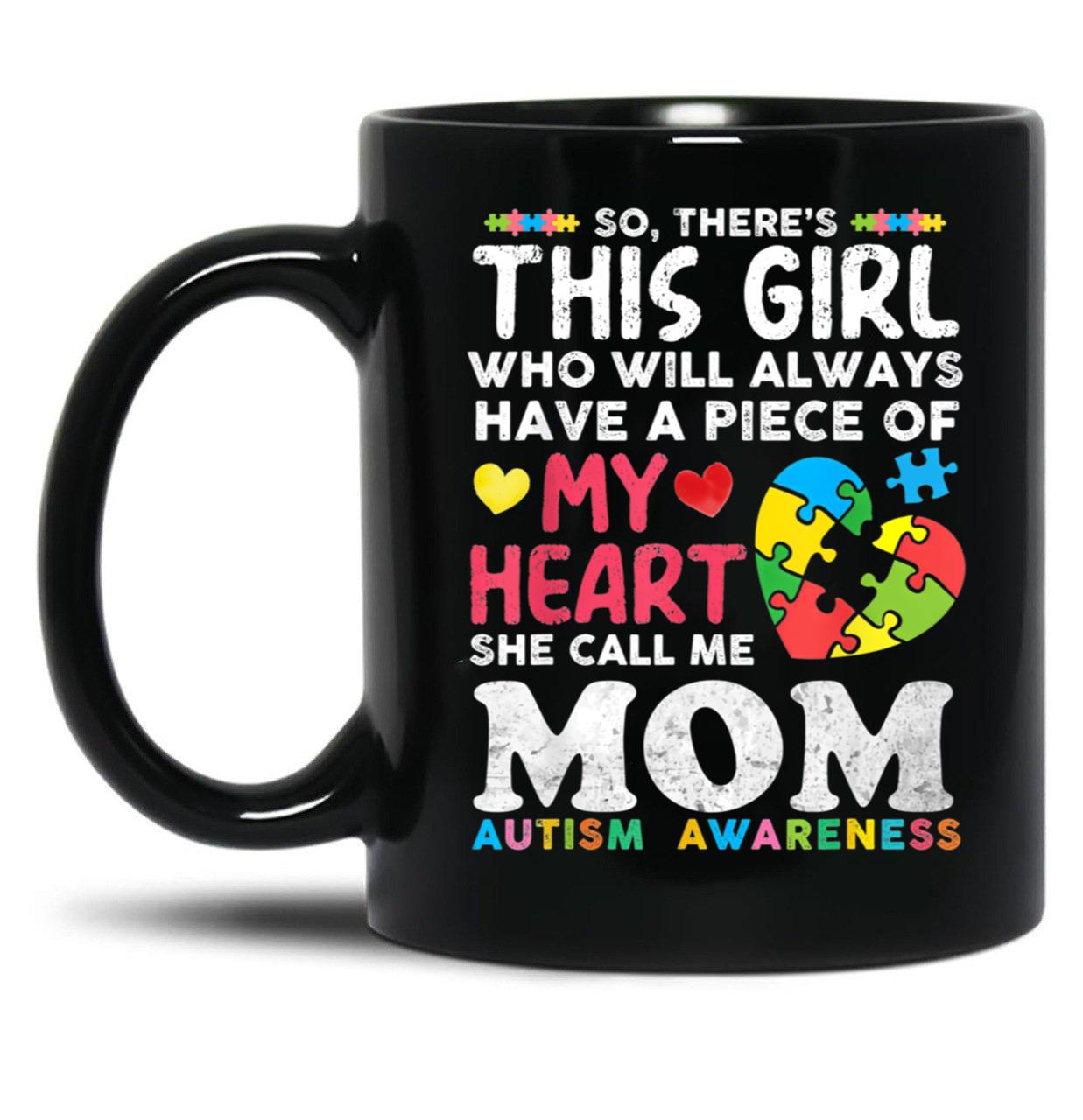 There'S This Girl She Calls Me Mom Autism Awareness Mother Black Gift Coffee Mug