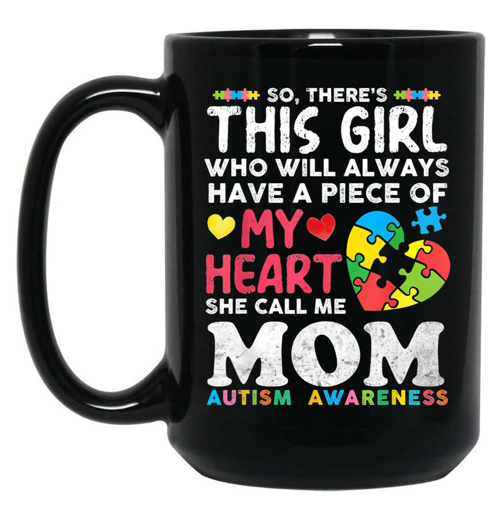 There'S This Girl She Calls Me Mom Autism Awareness Mother Black Gift Coffee Mug