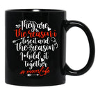 They Are The Reason I Lose It And The Reason I Hold It Together Mom Life Black Gift Coffee Mug - Black